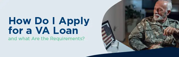 how do i apply for a va loan and what are the requirements