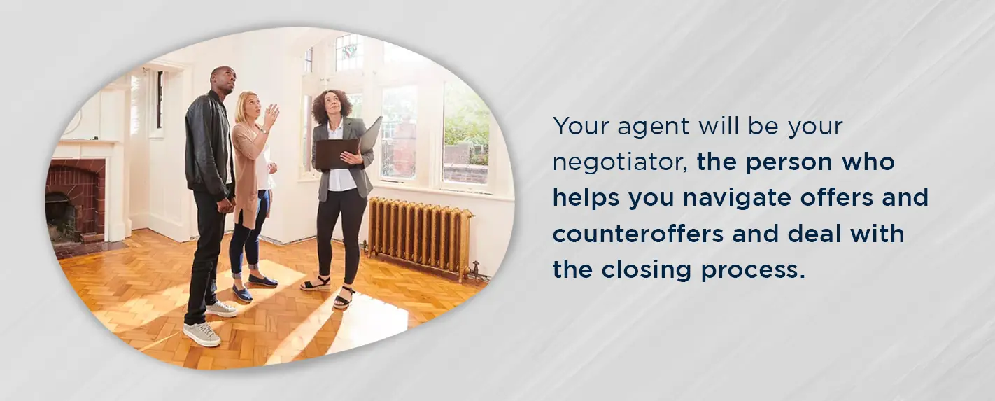 your agent will be your negotiater