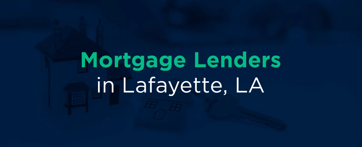 Mortgage-lenders-in-lafayette-la
