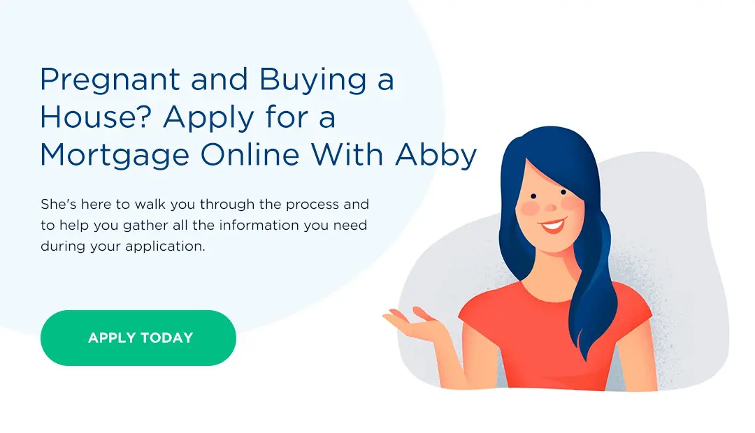 Pregnant and buying a house apply for a mortgage online with abby