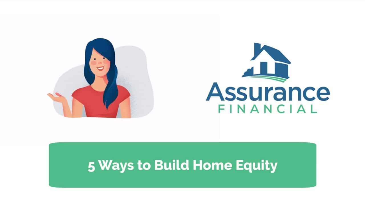 How to Build Equity in Your Home - Assurance Financial