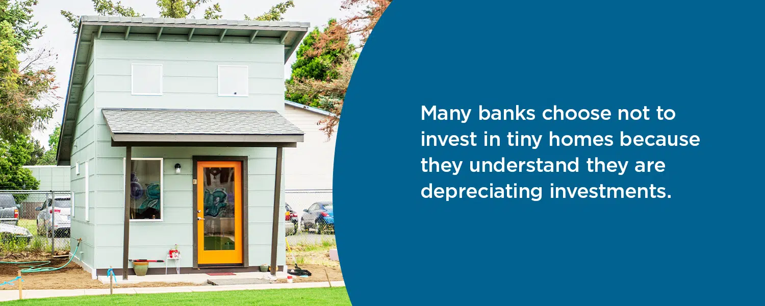 https://assurancemortgage.com/wp-content/uploads/2021/11/06-many-banks-choose-not-to-invest-in-tiny-homes-because-they-understand-they-are-depreciating-investments.jpg.webp